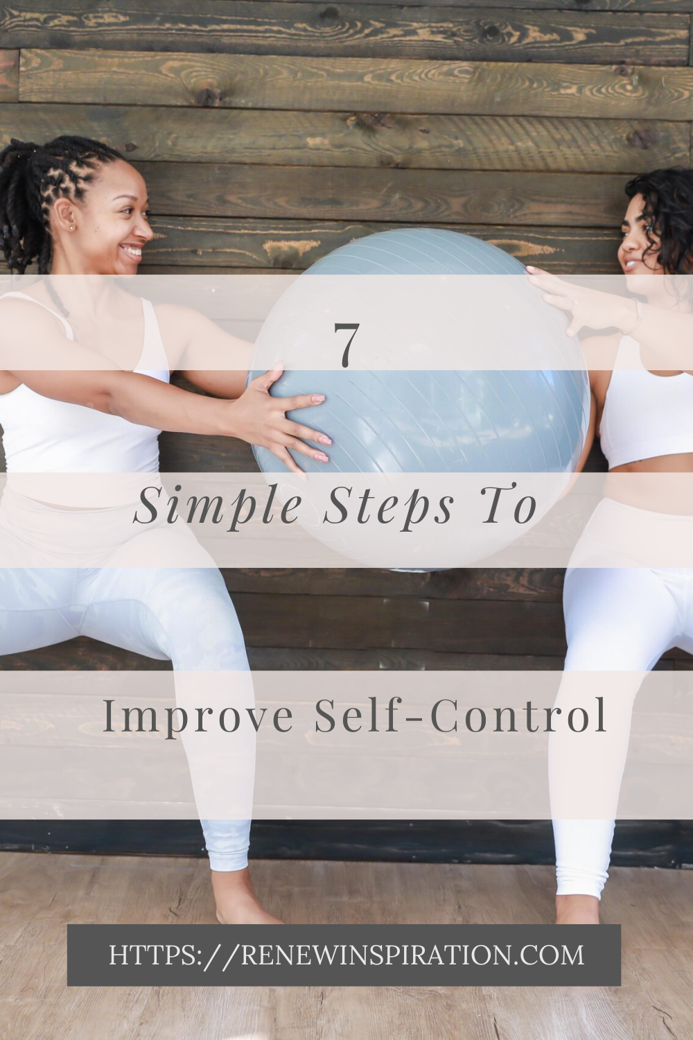 7 Simple Steps To Improve Self-Control – Renew Inspiration Mind Body Spirit