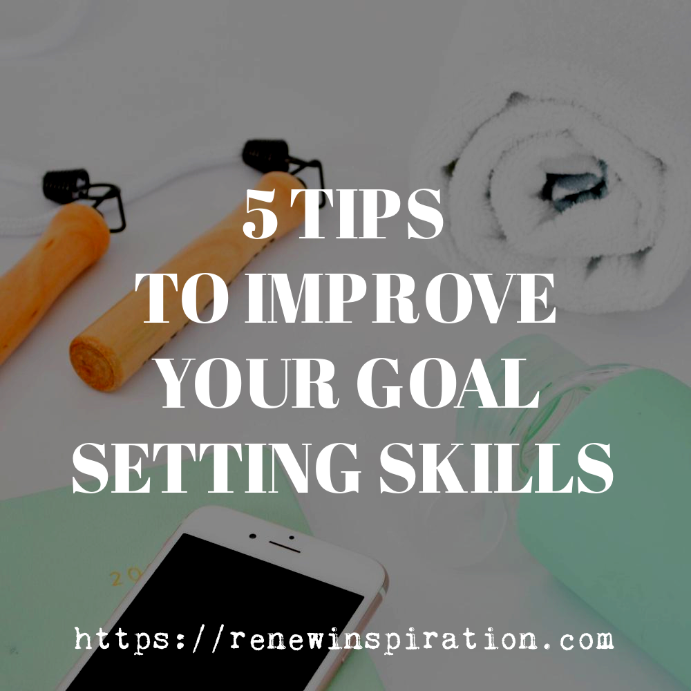 Renew Inspiration, Goal Setting Skills