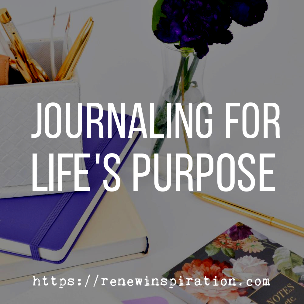 Renew Inspiration, Journaling for Life's Purpose