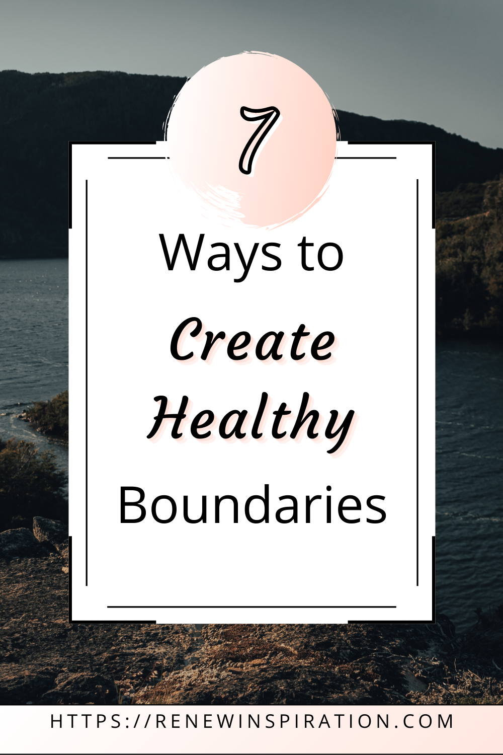 Renew Inspiration, 7 Ways To Create Healthy Boundaries