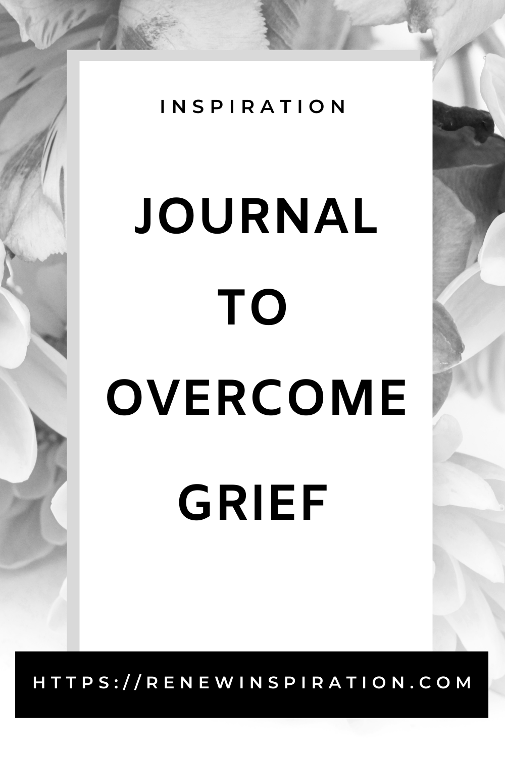 Renew Inspiration, Journal To Overcome Grief