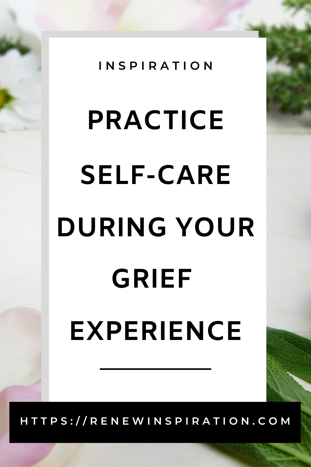 Renew Inspiration, Practice Self-Care During Your Grief Experience