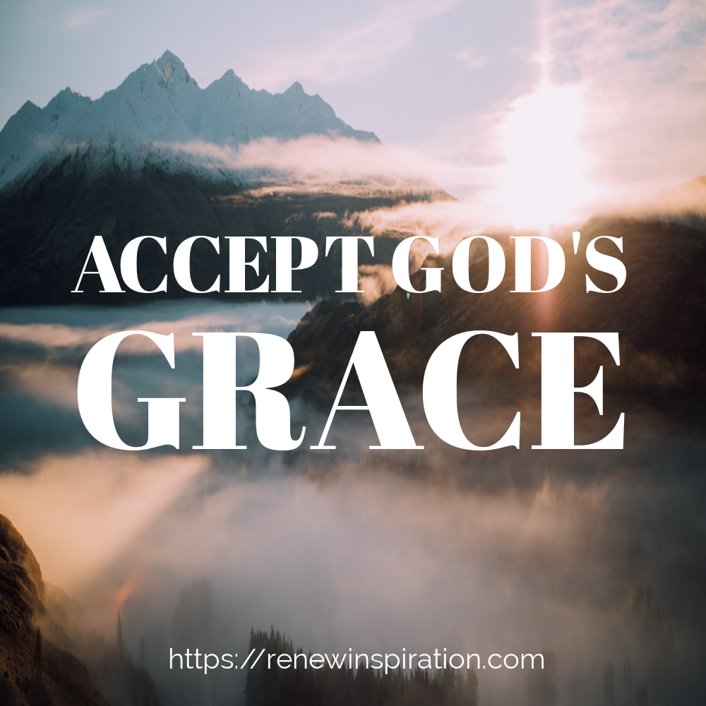 Renew Inspiration, Accept God's Grace